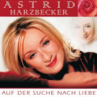 Astrid Harzbecker – Auf der Suche nach Liebe