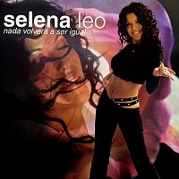 Selena Leo – Nada Volverá A Ser Igual
