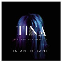 Tina, Katrina Noorbergen – In an Instant