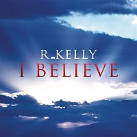 R. Kelly – I Believe
