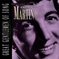 Dean Martin – Great Gentlemen Of Song / Spotlight On Dean Martin