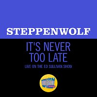 Steppenwolf – It's Never Too Late [Live On The Ed Sullivan Show, May 19, 1969]