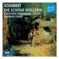 Christoph Prégardien – Schubert: Die schone Mullerin