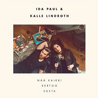 Ida Paul & Kalle Lindroth – Naa kaikki kertoo susta