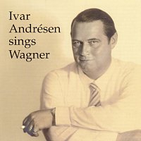Ivar Andrésen – Ivar Andrésen sings Wagner