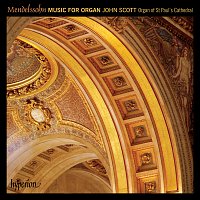 John Scott – Mendelssohn: Organ Music – Organ of St Paul's Cathedral