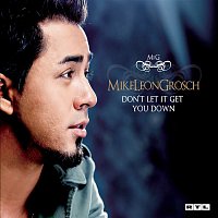Mike Leon Grosch – Don't Let It Get You Down
