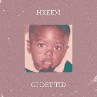 Hkeem – Gi Det Tid