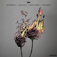 Autograf – Gravity / Dead Soon [Remixes]