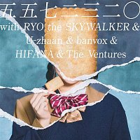 5572320, RYO the SKYWALKER & U-zhaan & banvox & Hifana & The Ventures – Four Taste In One