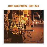 Leroy Jodie Pierson – Rusty Nail (Bonus Track Version)