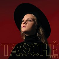 Tasché – Die Een