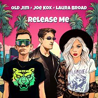 Old Jim, Joe Kox, Laura Broad – Release Me
