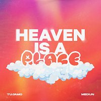 Tujamo, MEDUN – Heaven Is A Place