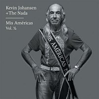 Kevin Johansen – Kevin Johansen + The Nada: Mis Américas, Vol. 1/2