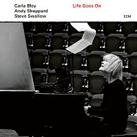 Carla Bley, Andy Sheppard, Steve Swallow – Life Goes On