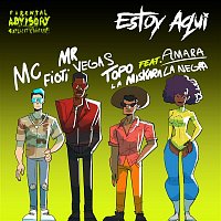 MC Fioti, Mr. Vegas, Topo La Maskara – Estoy aqui (feat. Amara La Negra) [Radio Edit]