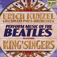 Erich Kunzel, Cincinnati Pops Orchestra, The King's Singers – Music of The Beatles