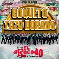 Banda El Recodo De Cruz Lizárraga – COQUETO TAZO DORADO