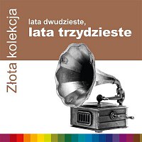 Zlota Kolekcja, Lata 20-Te, Lata 30-Te – Zlota Kolekcja - Lata 20-Te, Lata 30-Te (Vol. 1)