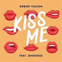 Robert Falcon, Ghostess – Kiss Me