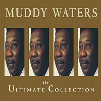 Muddy Waters – The Ultimate Collection