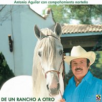 Antonio Aguilar – De un Rancho a Otro