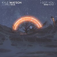 Kyle Watson, Apple Gule – I Got You [Wh0 Remix]