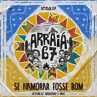 Atitude 67, Bruninho & Davi – Se Namorar Fosse Bom