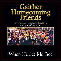 Bill & Gloria Gaither – When He Set Me Free [Performance Tracks]