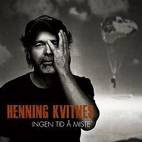 Henning Kvitnes – Ingen tid a miste