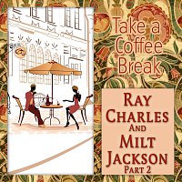 Ray Charles & Milt Jackson – Take a Coffee Break