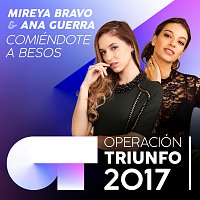 Mireya Bravo, Ana Guerra – Comiéndote A Besos [Operación Triunfo 2017]