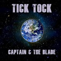 Captain & The Blade – Tick Tock