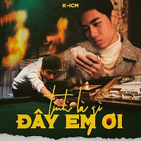 K-ICM – Tinh La Gi Đay Em ?i