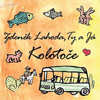 Zdeněk Lahoda, Ty a Já – Kolotoče MP3