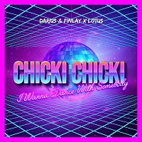 Darius & Finlay, Lotus – Chicki Chicki (I Wanna Dance With Somebody)