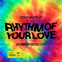 VOUS Worship – Rhythm Of Your Love