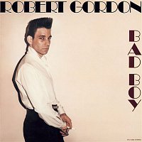 Robert Gordon – Bad Boy