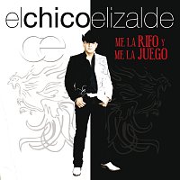Francisco "El Chico" Elizalde – Me La Rifo Y Me La Juego [Version USA]