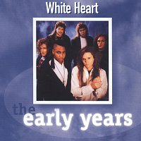 Whiteheart – The Early Years - Whiteheart