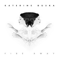 Katerine Duska – Fire Away [Radio Edit]
