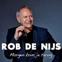 Rob de Nijs – Morgen Kom Je Terug