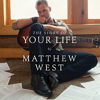 Matthew West – The Story Of Your Life