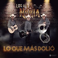 Los De La Noria – Lo Que Más Dolió