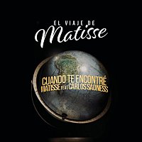 Matisse, Carlos Sadness – Cuando te Encontré (El Viaje de Matisse)