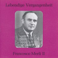 Francesco Merli – Lebendige Vergangenheit - Francesco Merli (Vol. 2)
