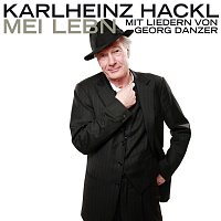 Karlheinz Hackl - Mei Lebn - Mit Liedern von Georg Danzer