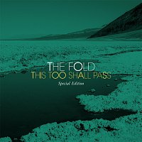 The Fold – This Too Shall Pass [Deluxe]