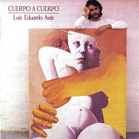 Luis Eduardo Aute – Cuerpo A Cuerpo